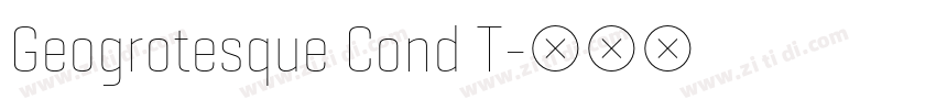 Geogrotesque Cond T字体转换 Geogrotesque Cond T字体转换